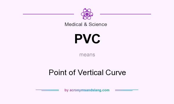 What does PVC mean? It stands for Point of Vertical Curve