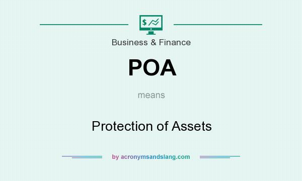 What does POA mean? It stands for Protection of Assets