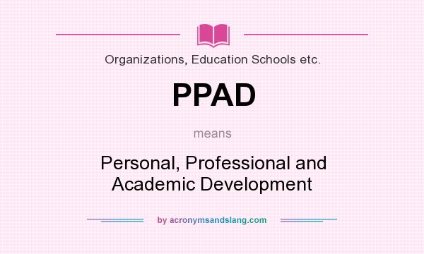 What does PPAD mean? It stands for Personal, Professional and Academic Development