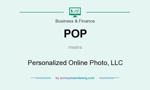 What does POP mean? It stands for Personalized Online Photo, LLC