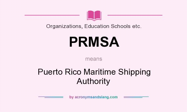What does PRMSA mean? It stands for Puerto Rico Maritime Shipping Authority