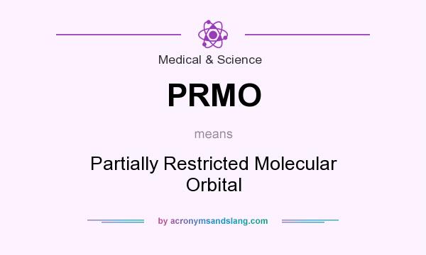What does PRMO mean? It stands for Partially Restricted Molecular Orbital