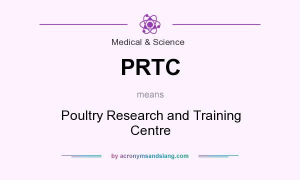 What does PRTC mean? It stands for Poultry Research and Training Centre