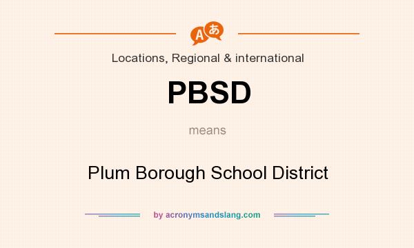 What does PBSD mean? It stands for Plum Borough School District
