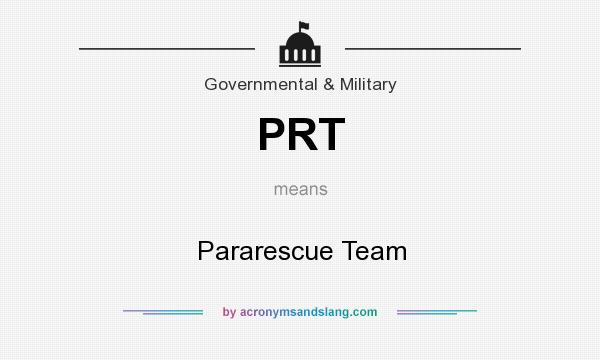What does PRT mean? It stands for Pararescue Team