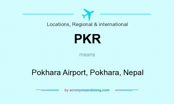 What does PKR mean? It stands for Pokhara Airport, Pokhara, Nepal