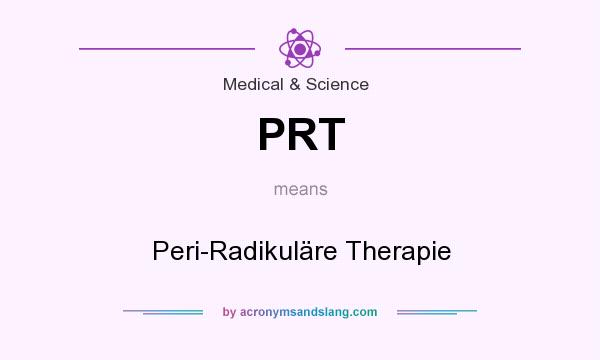 What does PRT mean? It stands for Peri-Radikuläre Therapie