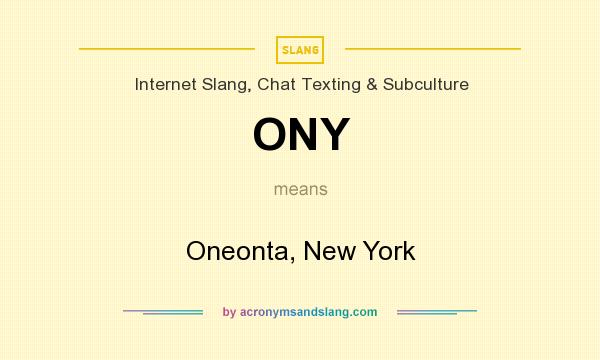 What does ONY mean? It stands for Oneonta, New York