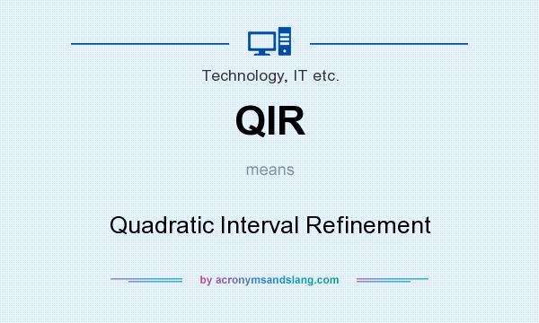 What does QIR mean? It stands for Quadratic Interval Refinement