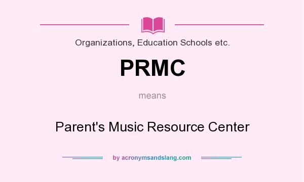 What does PRMC mean? It stands for Parent`s Music Resource Center