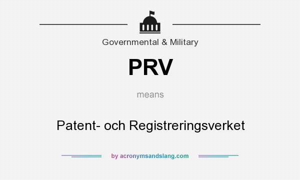 What does PRV mean? It stands for Patent- och Registreringsverket