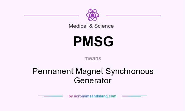 What does PMSG mean? It stands for Permanent Magnet Synchronous Generator