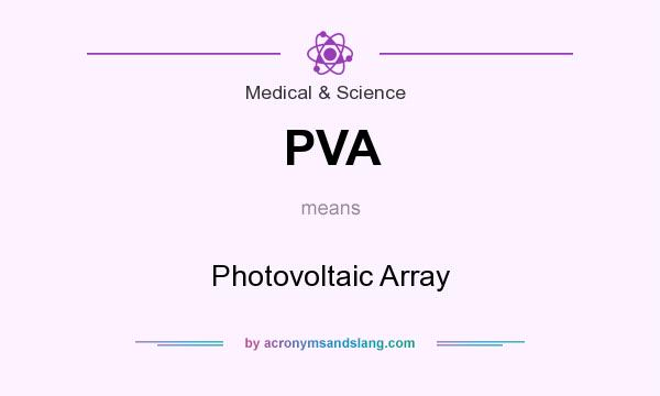 What does PVA mean? It stands for Photovoltaic Array