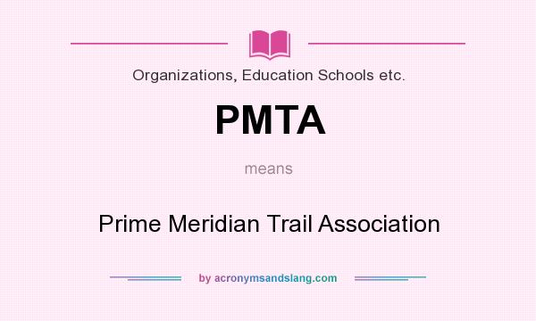 What does PMTA mean? It stands for Prime Meridian Trail Association