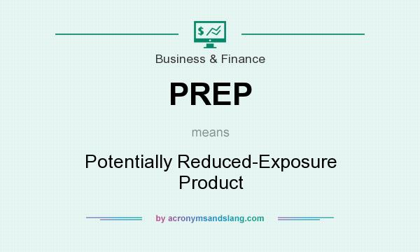 What does PREP mean? It stands for Potentially Reduced-Exposure Product