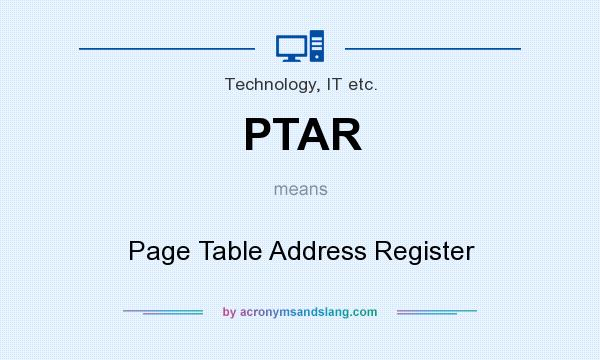What does PTAR mean? It stands for Page Table Address Register