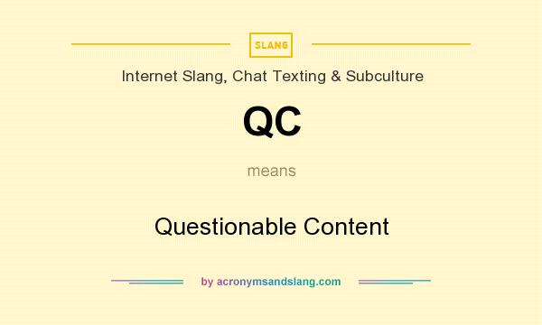 What does QC mean? It stands for Questionable Content