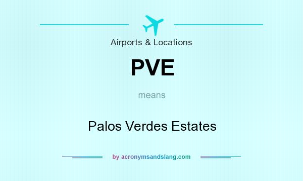 What does PVE mean? It stands for Palos Verdes Estates