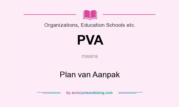 What does PVA mean? It stands for Plan van Aanpak