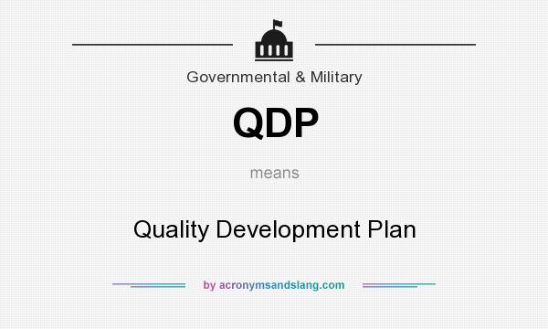 What does QDP mean? It stands for Quality Development Plan