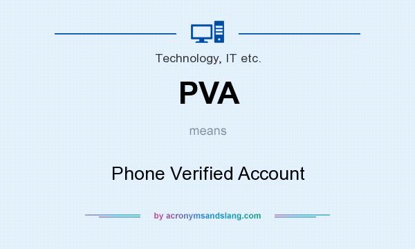 What does PVA mean? It stands for Phone Verified Account