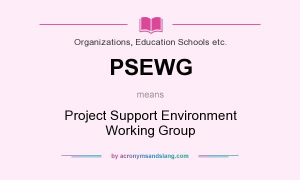 What does PSEWG mean? It stands for Project Support Environment Working Group
