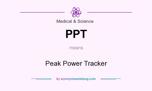 What does PPT mean? It stands for Peak Power Tracker