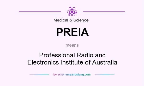What does PREIA mean? It stands for Professional Radio and Electronics Institute of Australia