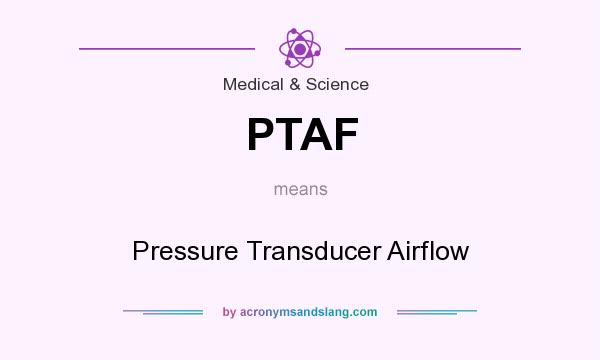 What does PTAF mean? It stands for Pressure Transducer Airflow