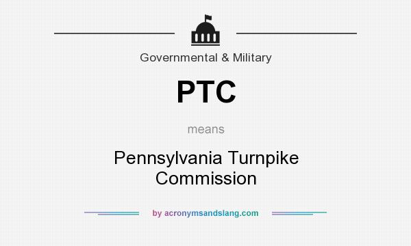 What does PTC mean? It stands for Pennsylvania Turnpike Commission