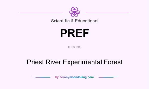 What does PREF mean? It stands for Priest River Experimental Forest