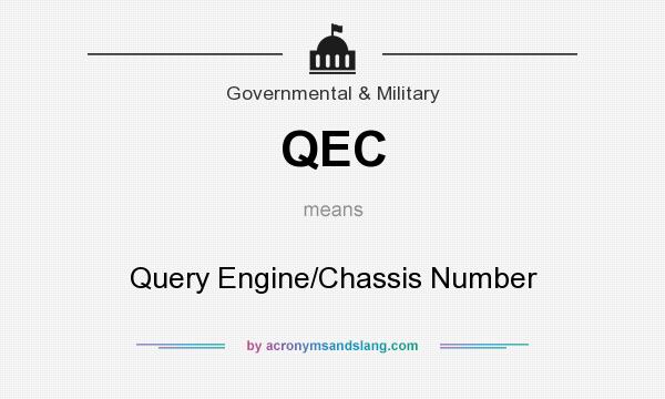 What does QEC mean? It stands for Query Engine/Chassis Number