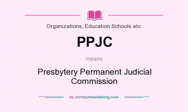 What does PPJC mean? It stands for Presbytery Permanent Judicial Commission