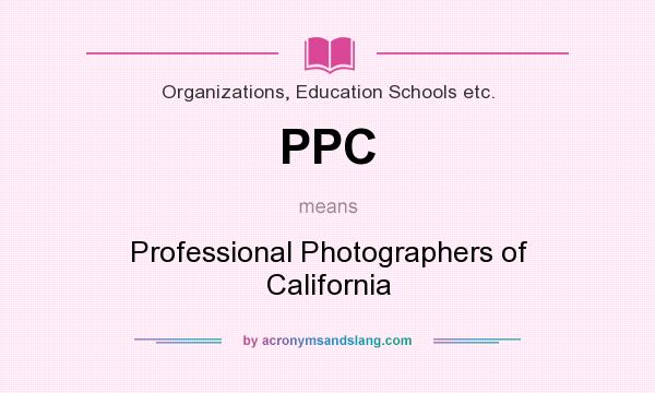 What does PPC mean? It stands for Professional Photographers of California