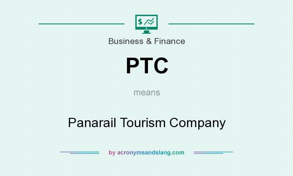 What does PTC mean? It stands for Panarail Tourism Company