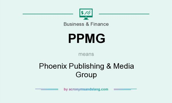 What does PPMG mean? It stands for Phoenix Publishing & Media Group