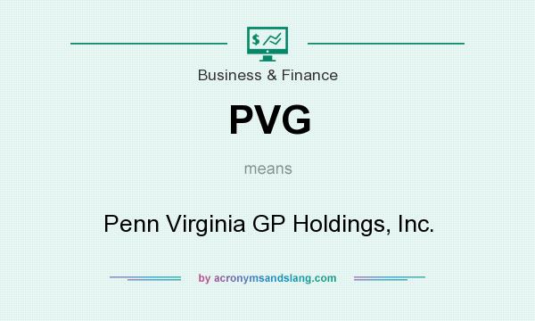 What does PVG mean? It stands for Penn Virginia GP Holdings, Inc.