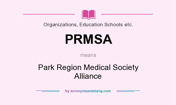 What does PRMSA mean? It stands for Park Region Medical Society Alliance