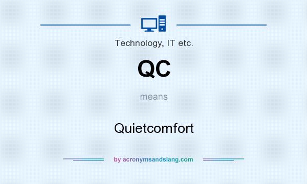 What does QC mean? It stands for Quietcomfort