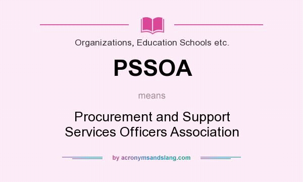 What does PSSOA mean? It stands for Procurement and Support Services Officers Association