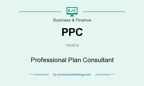What does PPC mean? It stands for Professional Plan Consultant