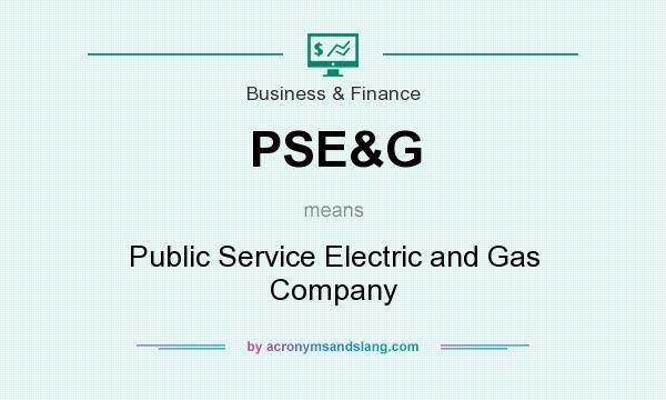 What does PSE&G mean? It stands for Public Service Electric and Gas Company