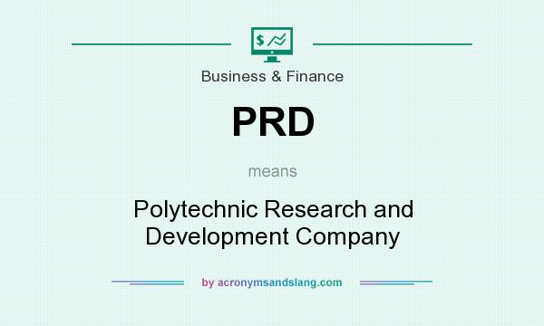 What does PRD mean? It stands for Polytechnic Research and Development Company