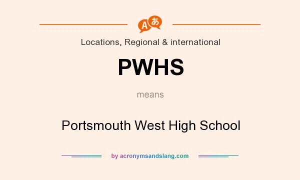 What does PWHS mean? It stands for Portsmouth West High School