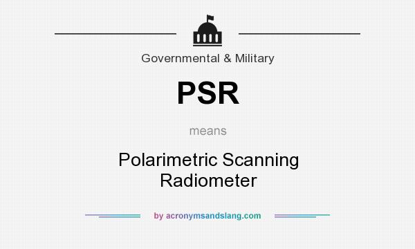 What does PSR mean? It stands for Polarimetric Scanning Radiometer