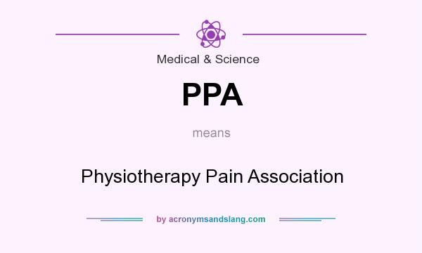 What does PPA mean? It stands for Physiotherapy Pain Association