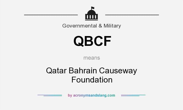 What does QBCF mean? It stands for Qatar Bahrain Causeway Foundation