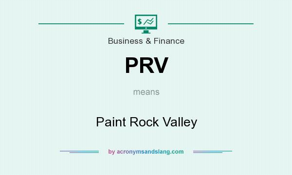 What does PRV mean? It stands for Paint Rock Valley