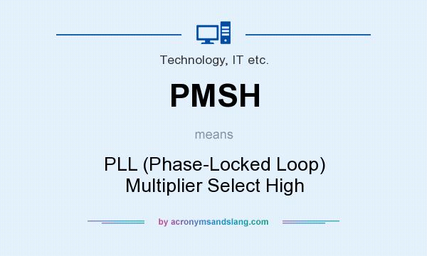 What does PMSH mean? It stands for PLL (Phase-Locked Loop) Multiplier Select High