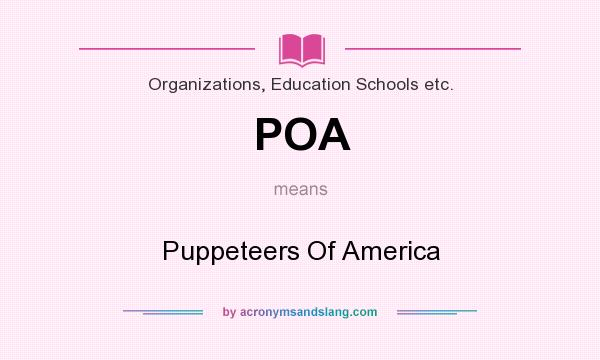What does POA mean? It stands for Puppeteers Of America